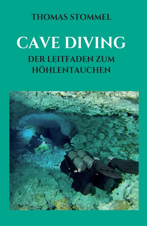 CAVE DIVING - anregender Leitfaden zum Höhlentauchen