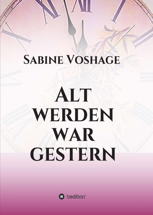 Alt werden war gestern - Ratgeber zeigt auf, wie Sie altersbedingte Beschwerden in den Griff bekommen