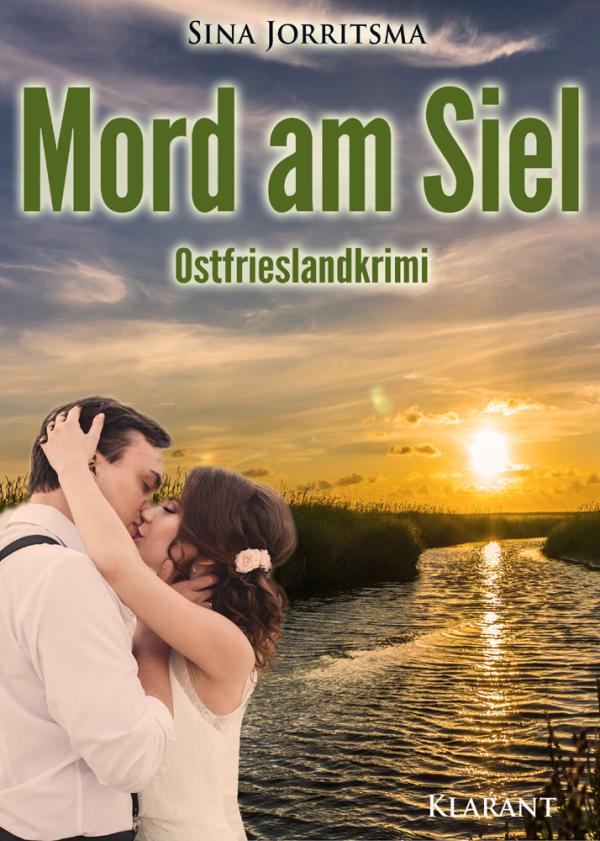 Neuerscheinung: Ostfrieslandkrimi "Mord am Siel" von Sina Jorritsma 