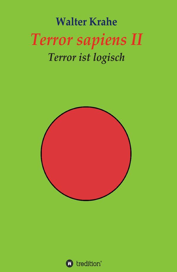 Terror sapiens II - Was liegt den heutigen Terroristenanschlägen zugrunde?