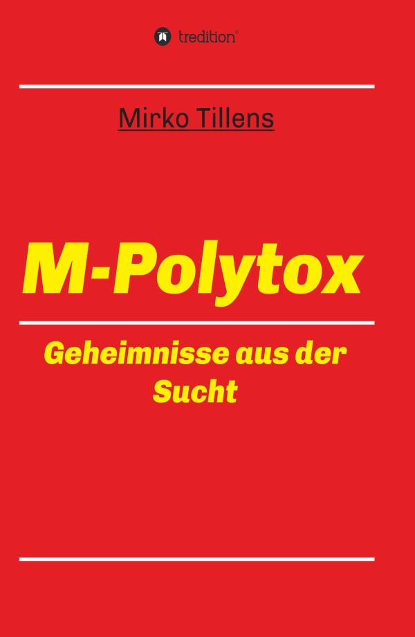 M-Polytox - neues Buch setzt sich mit einem Leben voller Sucht und Angst auseinander