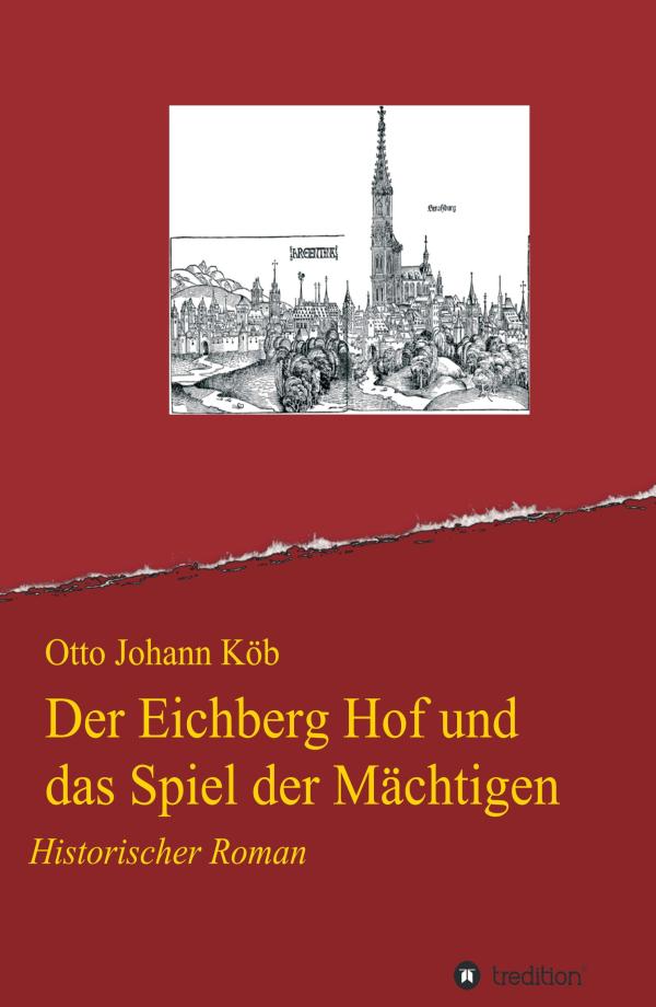 Der Eichberg Hof und das Spiel der Mächtigen - Historischer Roman zur Zeit des Interregnums in Süddeutschland