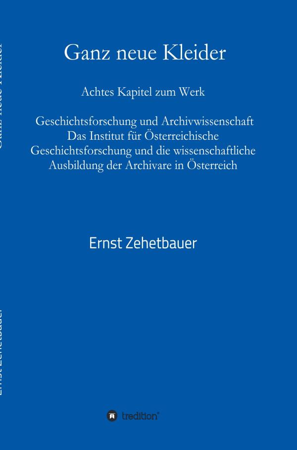 Ganz neue Kleider - Historie eines Instituts für Geschichtsforschung