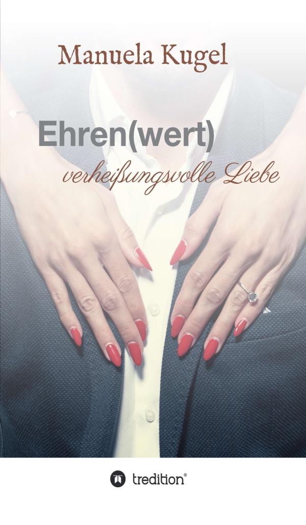 Ehren(wert) - Eine Frau zwischen Liebe und Schicksal