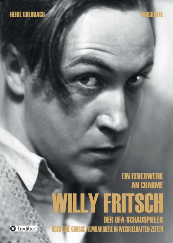 Ein Feuerwerk an Charme - Wer war Willy Fritsch?