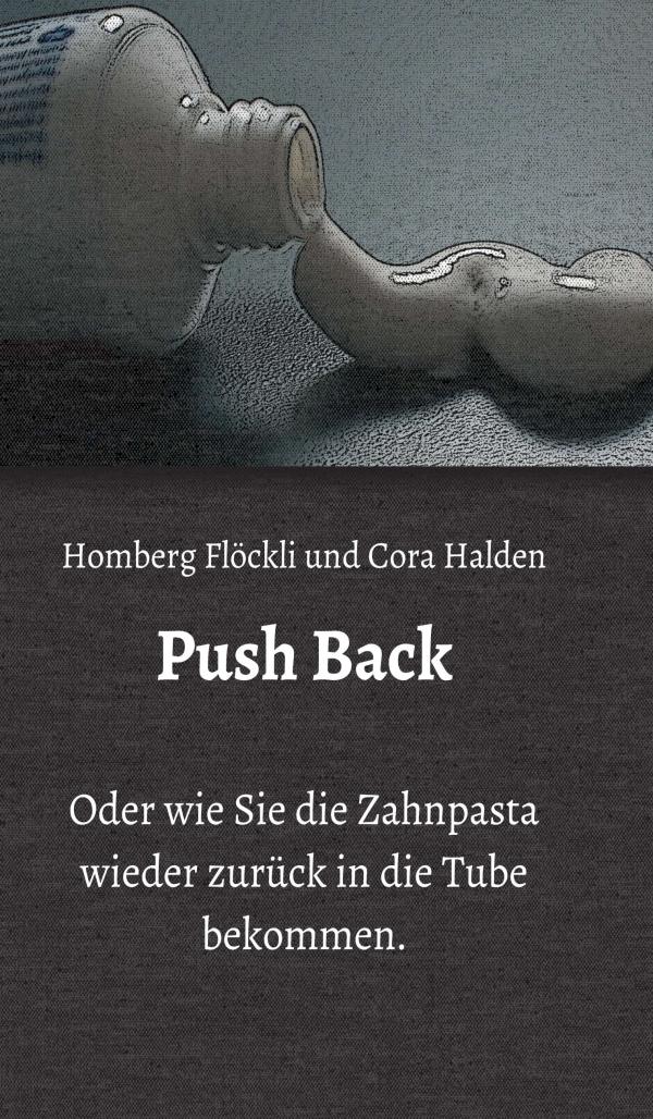 Push Back - Humorvoller Ratgeber über Zahnpasta und das Leben