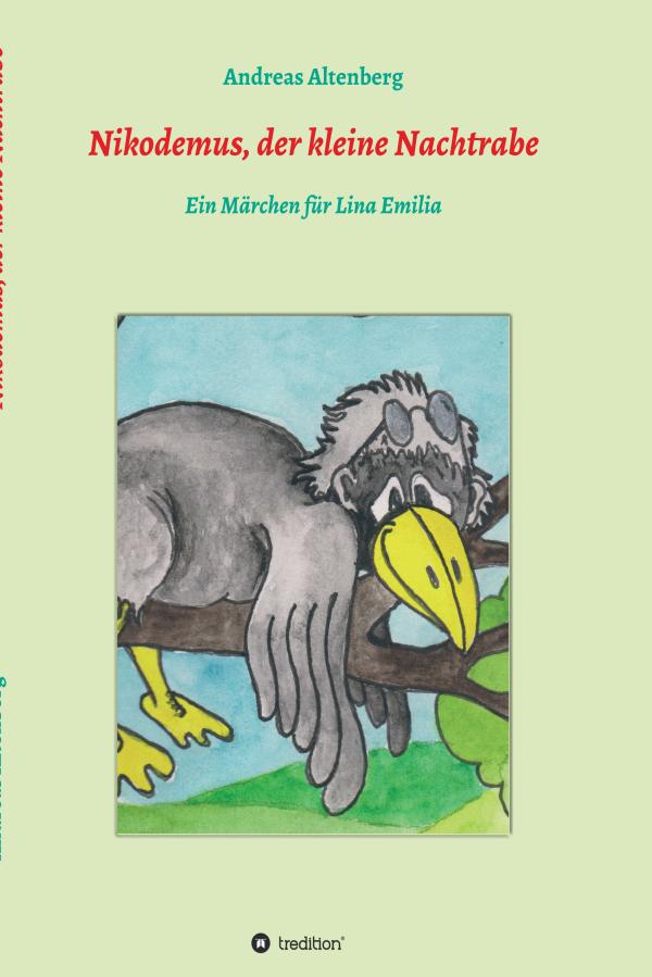 Nikodemus, der kleine Nachtrabe - charmante Tiergeschichte über einen Raben, der nicht böse sein will