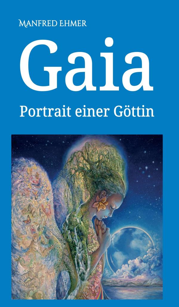 Gaia - umfassende Kulturgeschichte der Erdverehrung