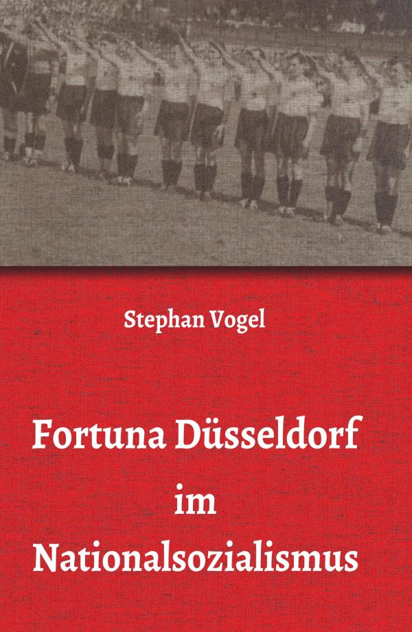 Fortuna Düsseldorf im Nationalsozialismus - neues Buch zeigt Auswirkungen des Krieges auf einen Nationalsport