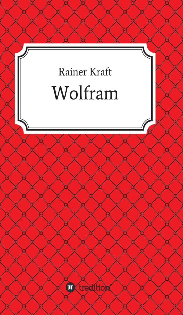 Wolfram - neues Buch erzählt die Geschichte einer Familie im 20. Jahrhundert