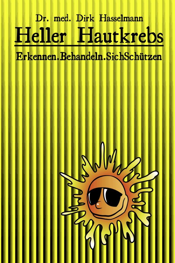 Heller Hautkrebs: Wie besiege ich die häufigste Krebsart? Erster Patientenratgeber jetzt erschienen