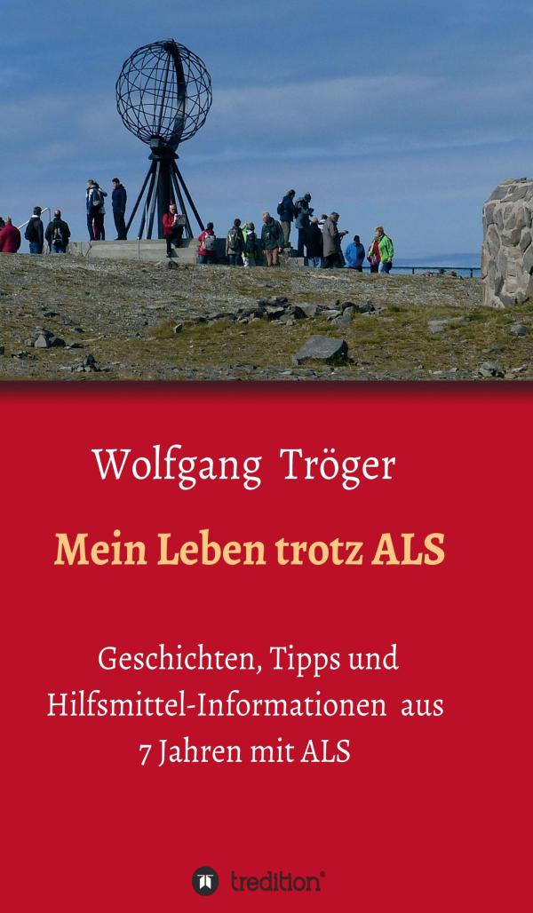 Mein Leben trotz ALS - hilfreiche Informationen über das Leben mit Amyotropher Lateralsklerose