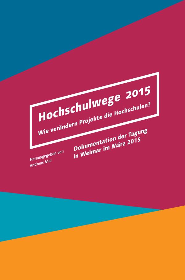 Hochschulwege 2015 - Tagungsband über aktuelle Herausforderungen in Hochschulen