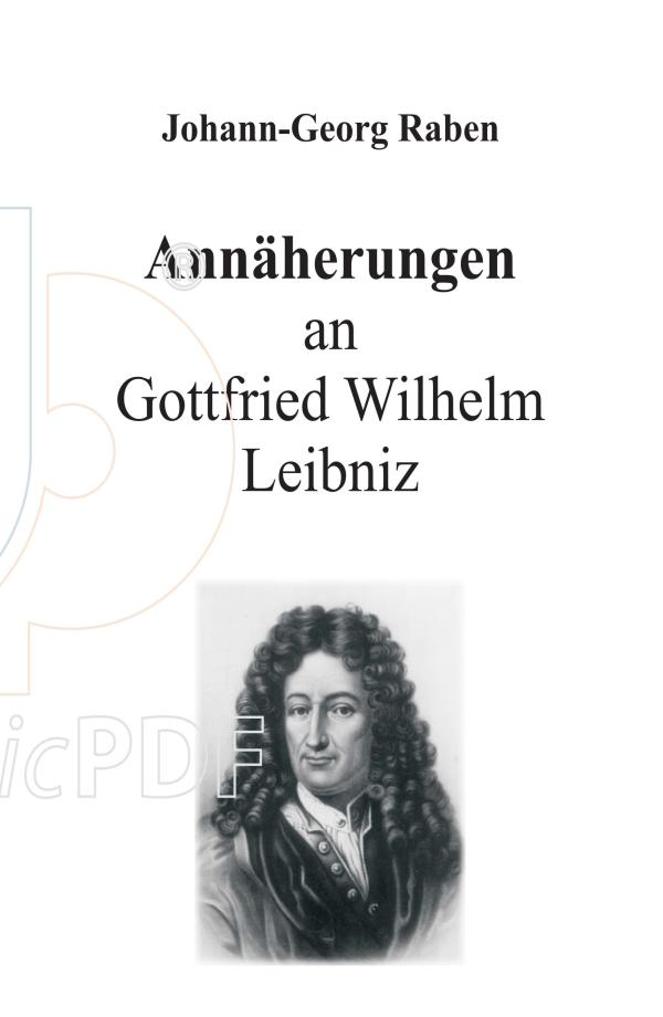 Annäherungen an Gottfried Wilhelm Leibniz - Veranstaltungen, Interviews und mehr zum Leibniz-Gedenkjahr 2016