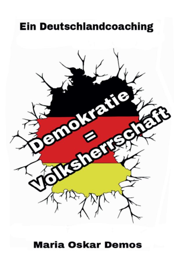 Demokratie = Volksherrschaft - ein Navigator für Deutschland