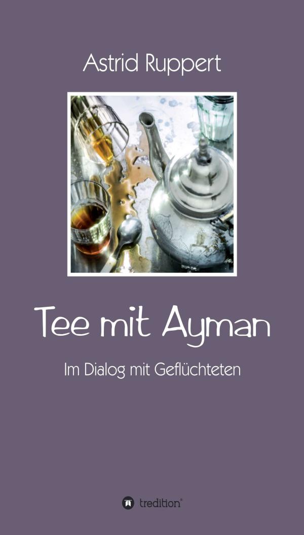 Tee mit Ayman - neues Buch eröffnet einen Dialog mit Geflüchteten