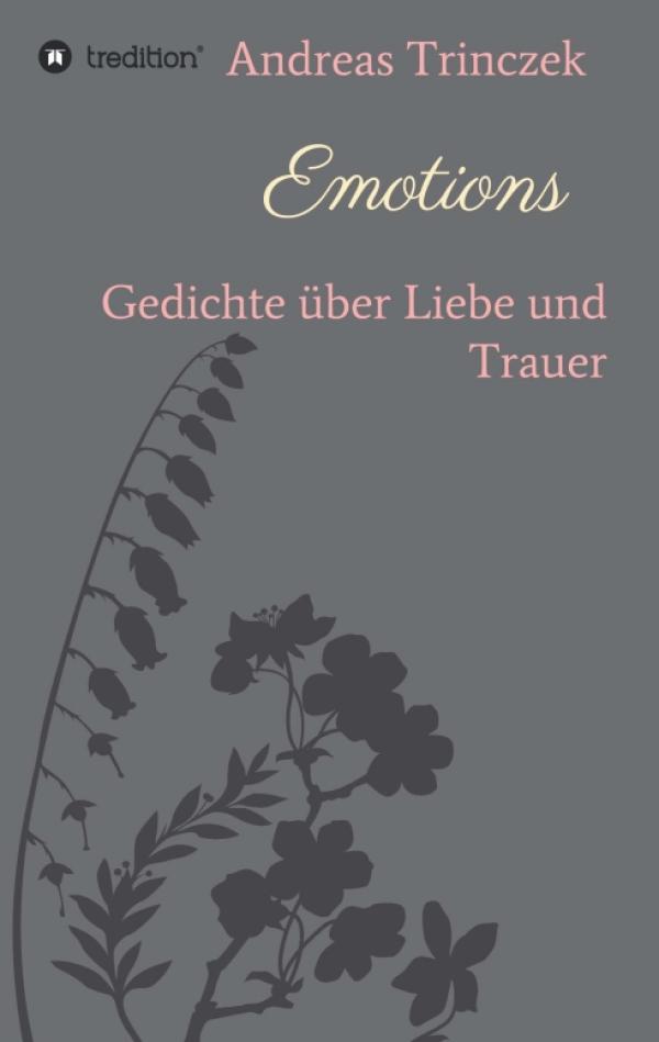 Emotions - sensible Gedichte erzählen von Liebe und Trauer	