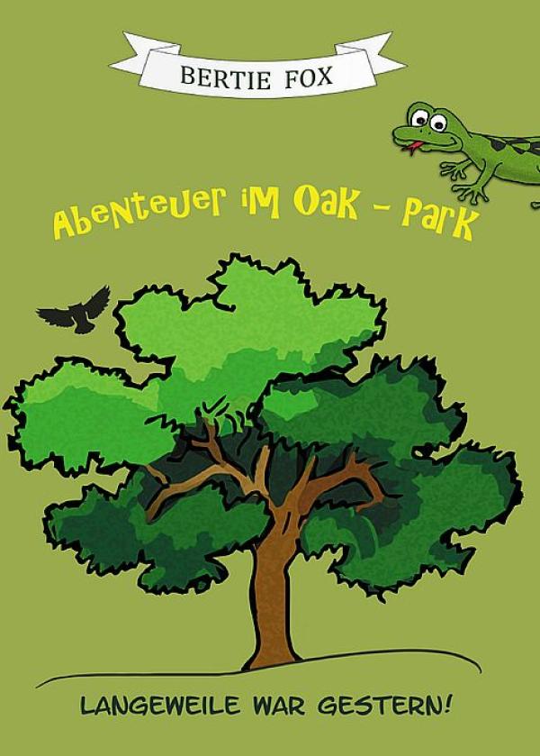 Abenteuer im Oak-Park - ein packender Jugendroman erzählt vom Leben dreier Eidechsen	