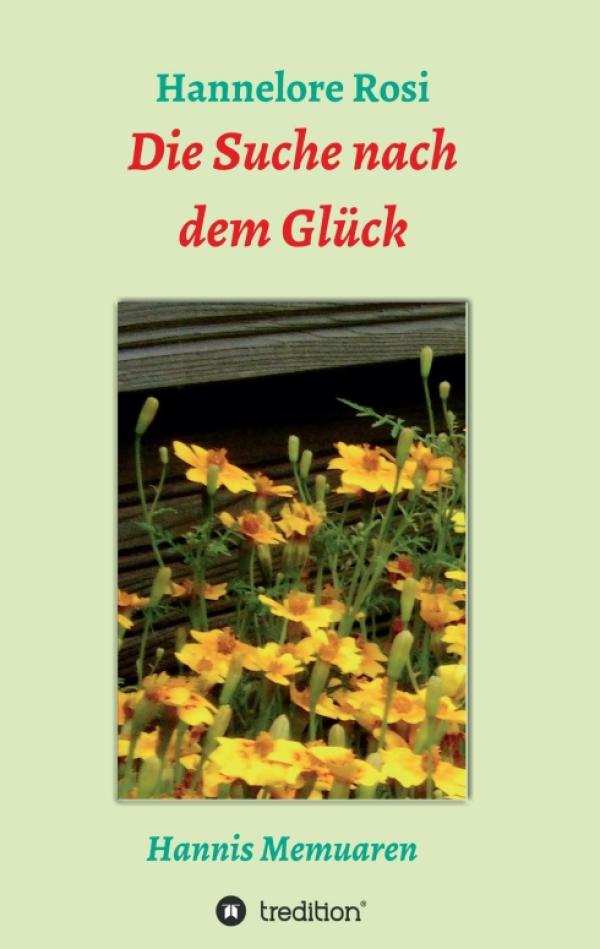 Die Suche nach dem Glück - ein Rückblick auf ein erfülltes Leben