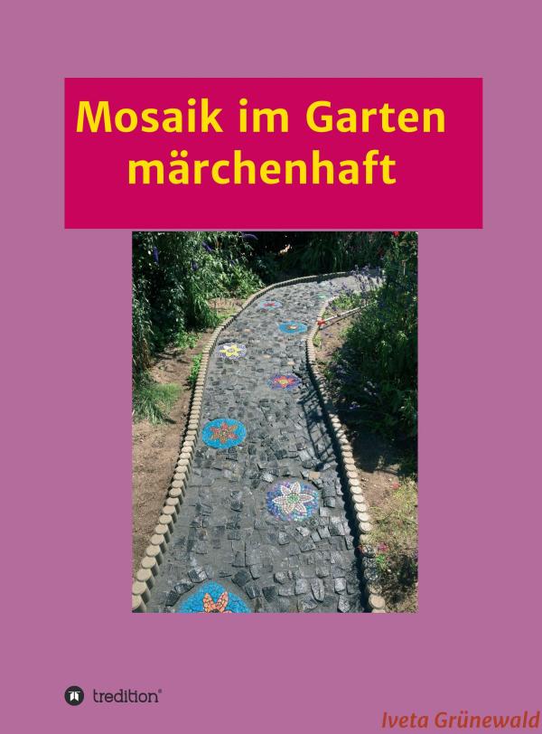 Mosaik im Garten märchenhaft - Wie man aus Scherben etwas Schönes schafft