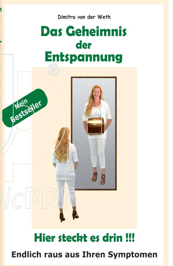 Das Geheimnis der Entspannung - neuer Ratgeber für ein gesünderes und entspannteres Leben