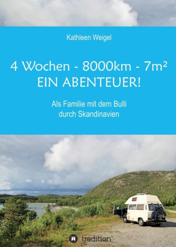 4 Wochen - 8.000km - 7m² - als Familie mit dem Bulli quer durch Skandinavien