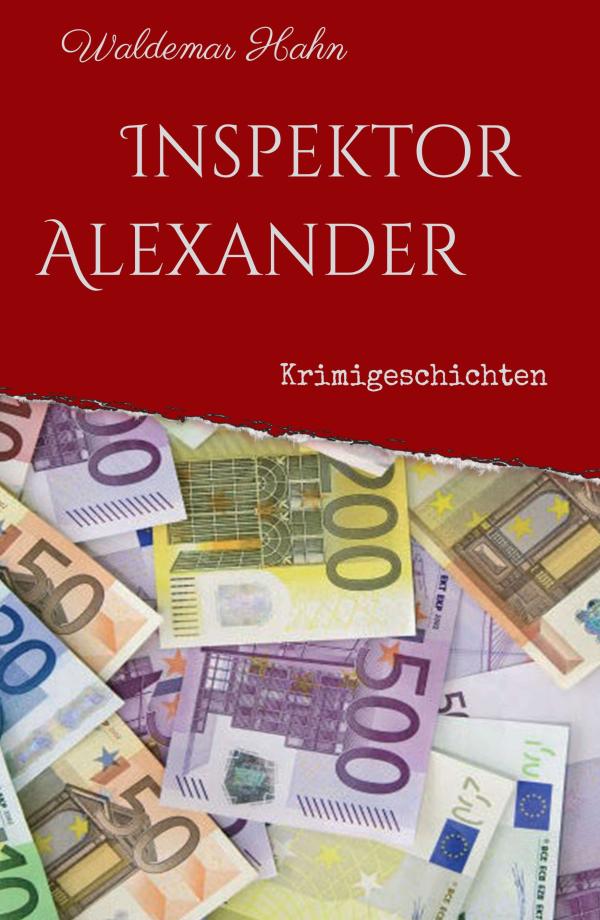 Inspektor Alexander - neuer Kurzgeschichtenband seziert die Natur von Korruption und Verbrechen