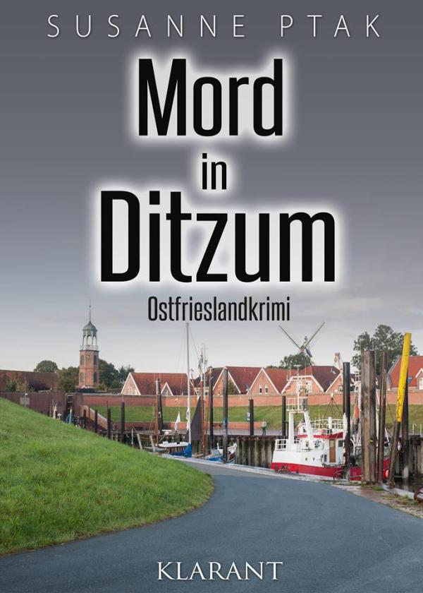 Neuerscheinung Ostfrieslandkrimi "Mord in Ditzum" von Susanne Ptak 
