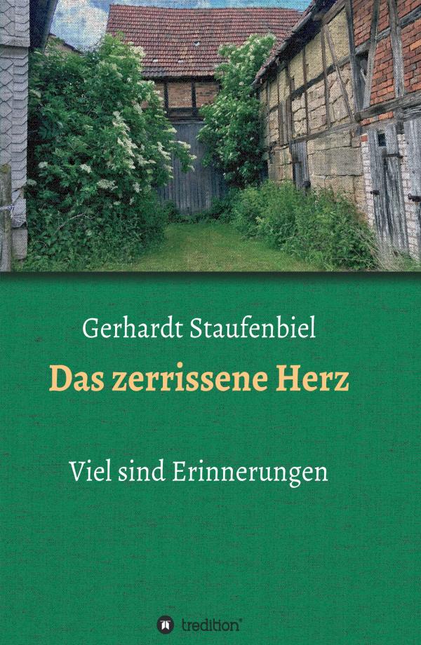 Das zerrissene Herz - authentische Kriegserinnerungen eines Zeitzeugen