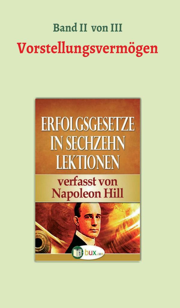 Erfolgsgesetze in sechzehn Lektionen - Lektionen 6 bis 10 der klassischen Erfolgsreihe