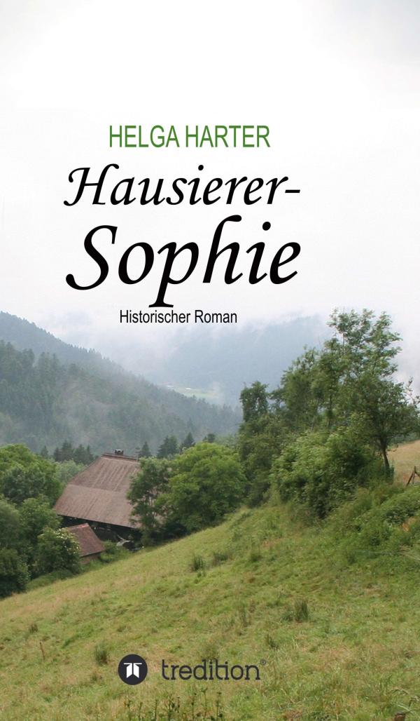 Hausierer-Sophie - ein Heimatroman aus dem Schwarzwald