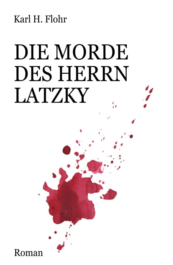 Die Morde des Herrn Latzky - Neuauflage des historischen Romans aus der Luther-Zeit