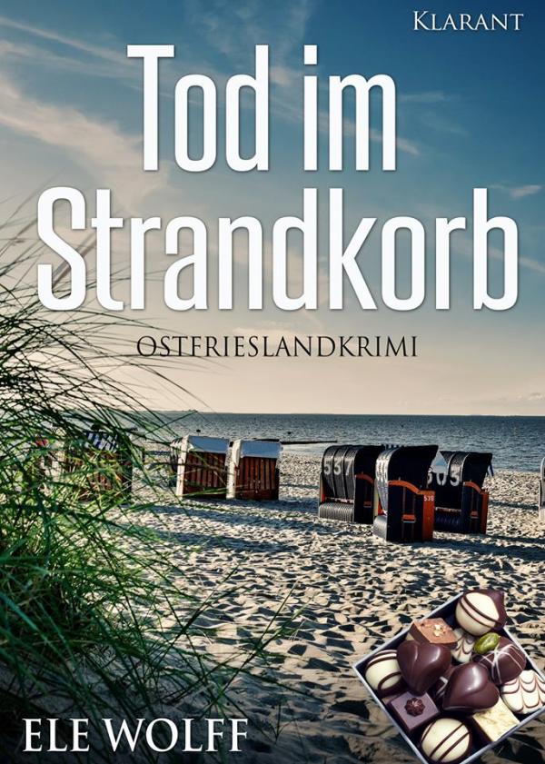 Neuerscheinung: Ostfrieslandkrimi "Tod im Strandkorb" von Ele Wolff im Klarant Verlag