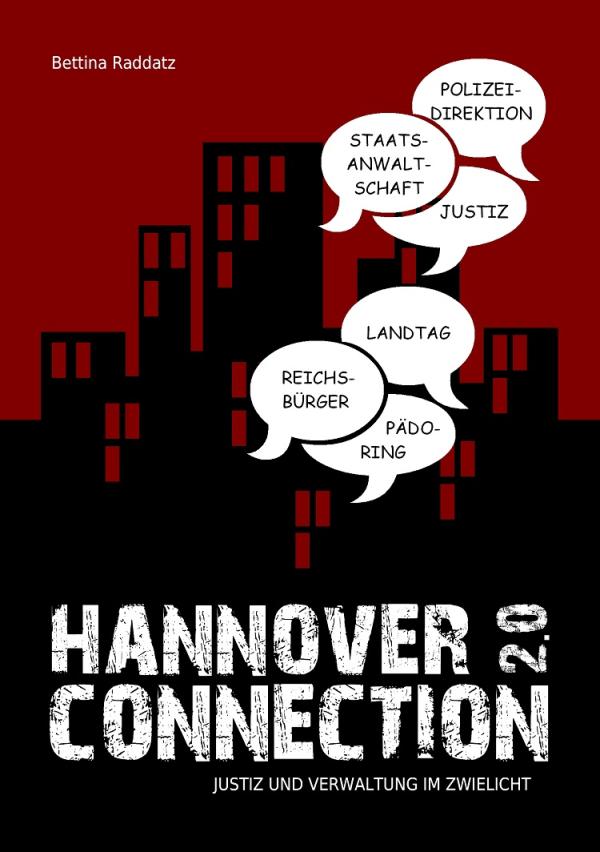 Hannover Connection 2.0 - das neue Enthüllungsbuch von Bettina Raddatz, der Autorin von "Die Staatskanzlei'"