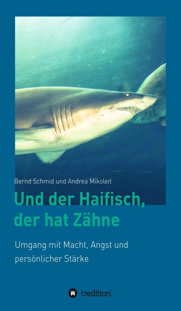 Und der Haifisch, der hat Zähne - Umgang mit Macht, Angst und persönlicher Stärke