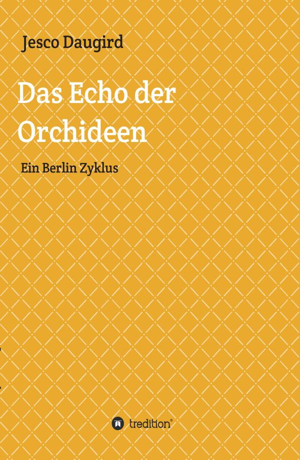 Das Echo der Orchideen - kontemporäre Lyrik