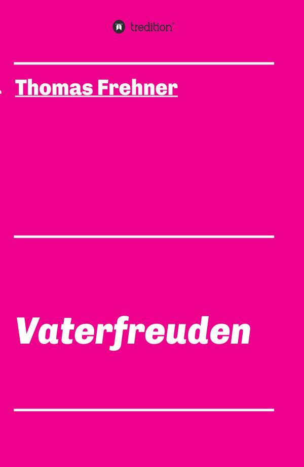 Vaterfreuden - berührende Hommage an eine Tochter