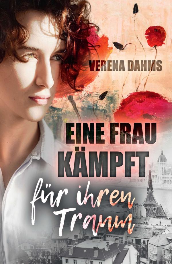 Eine Frau kämpft für ihren Traum - ein zeitgenössischer Schicksalsroman