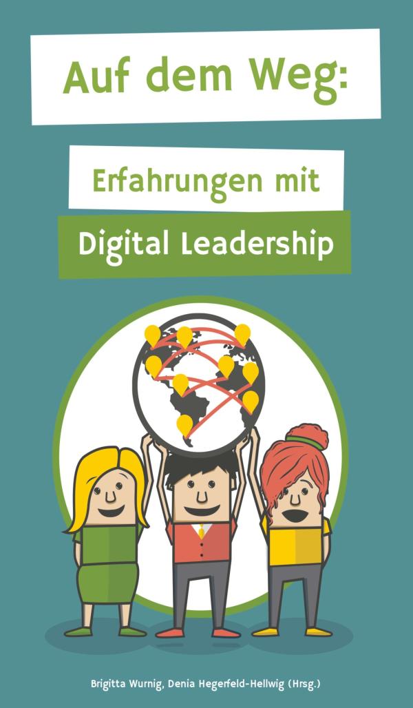 Auf dem Weg - Führungskräfte berichten von ihren Erfahrungen mit der digitalen Transformation
