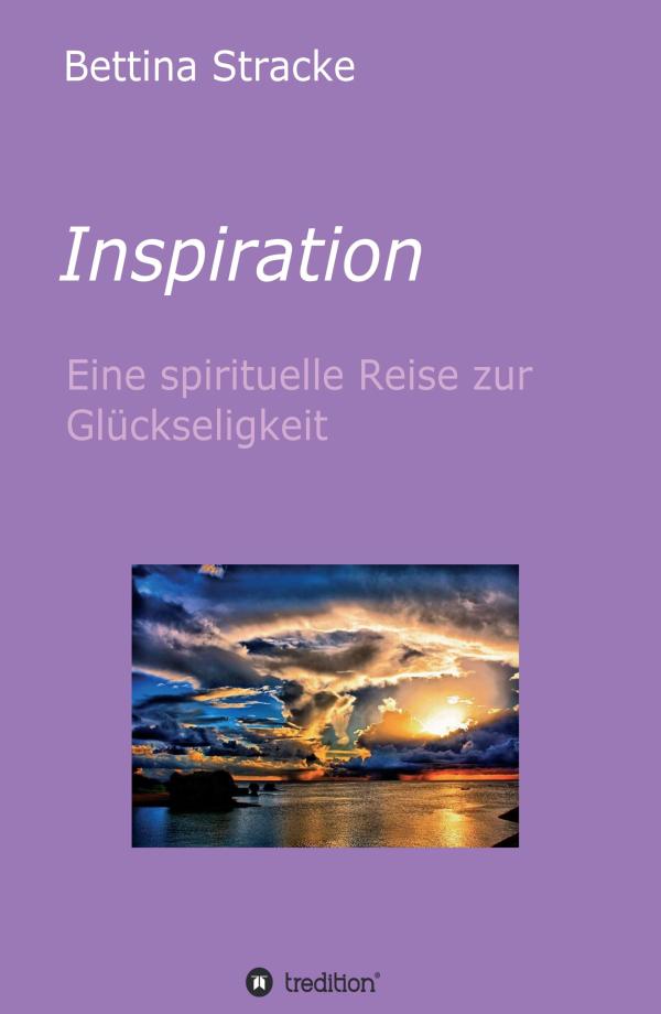 Inspiration - autobiografische Eindrücke einer spirituellen Indien-Reise