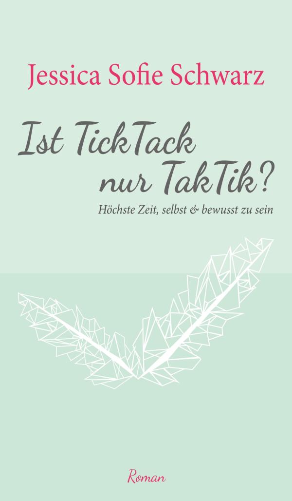 Ist TickTack nur TakTik? - ein Roman stellt die grundsätzlichen Fragen des Lebens