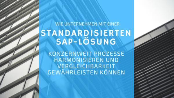 Wie Unternehmen mit einer standardisierten SAP-Lösung Prozesse harmonisieren können