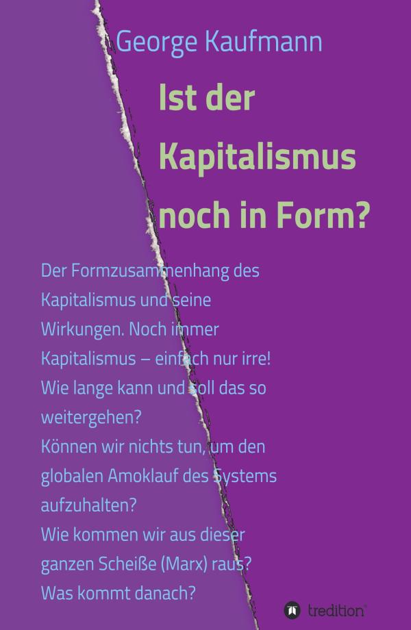 Ist der Kapitalismus noch in Form? - Sachbuch über den sterbenden Kapitalismus