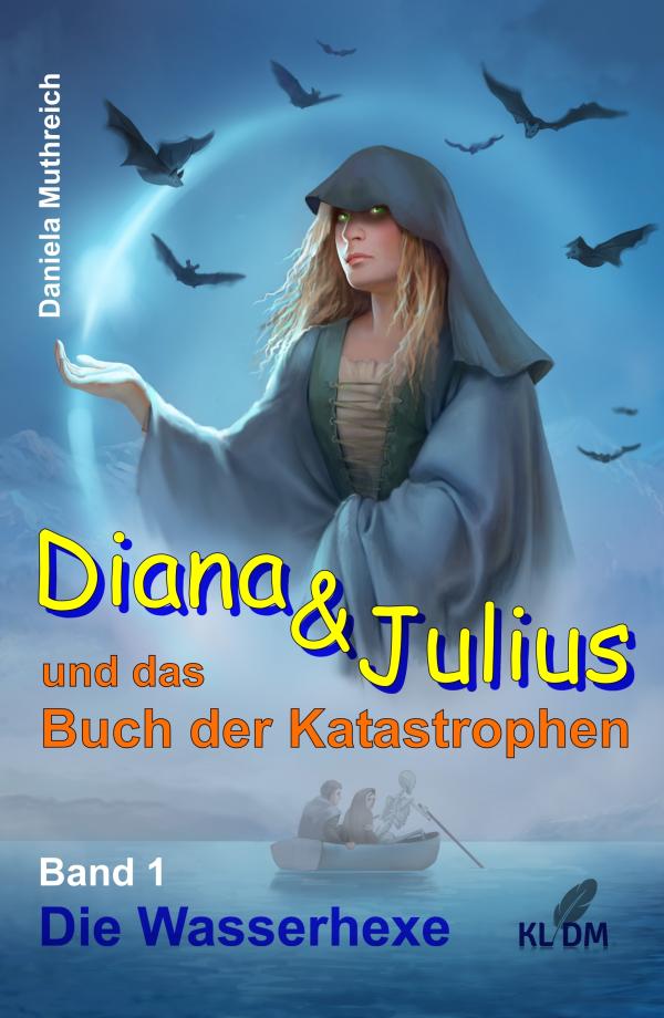 Diana & Julius und das Buch der Katastrophen - neue Fantasy-Reihe dreht sich rund um ein magisches Buch