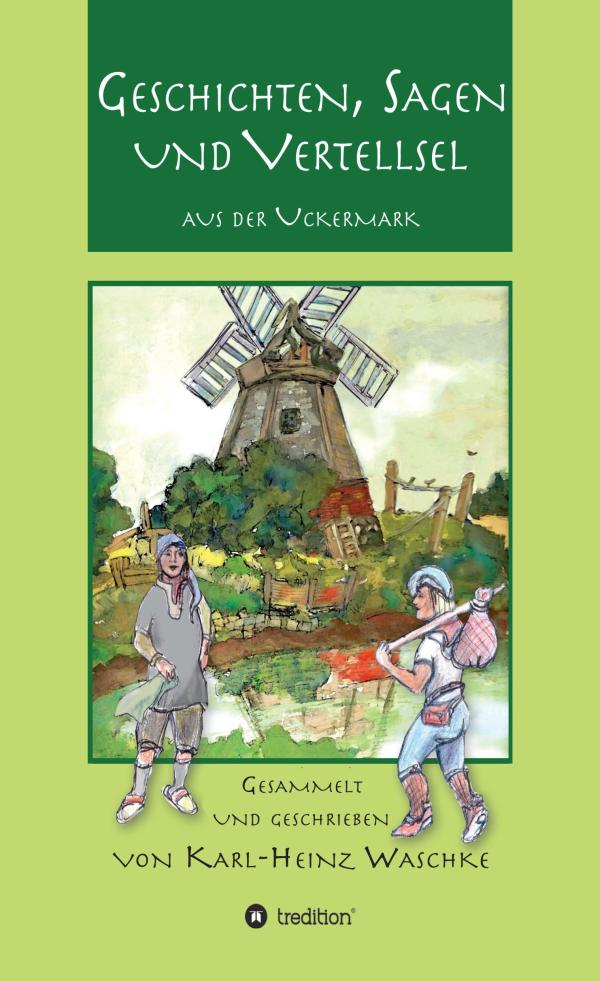 Geschichten, Sagen und Vertellsel aus der Uckermark - faszinierender Band lokaler Erzählungen