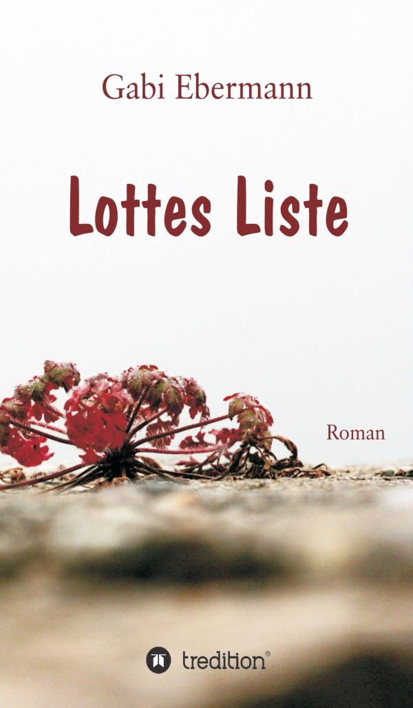 Lottes Liste - fesselnder Roman rund um eine Freundschaft und den Träumen im Leben