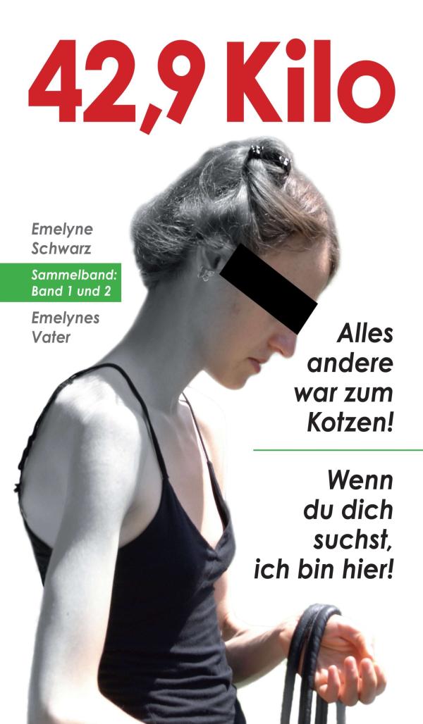 42,9 Kilo (Band 1 und 2 ) - Tochter und Vater gemeinsam gegen Essstörungen und Krisen