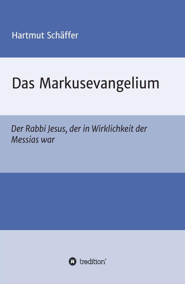 Das Markusevangelium - Theologisches Wissen in verständlicher Sprache