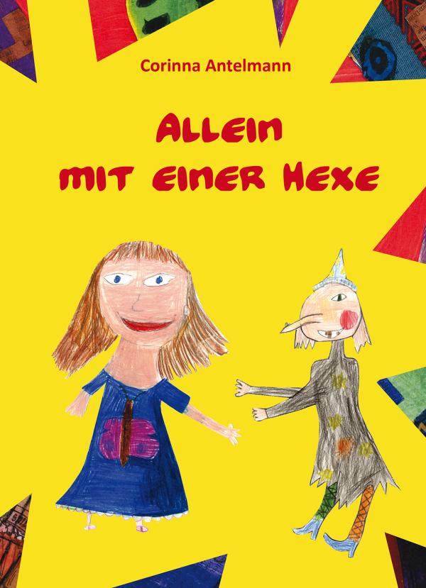 Corinna Antelmann schreibt in "Allein mit einer Hexe" über kindliche Angst