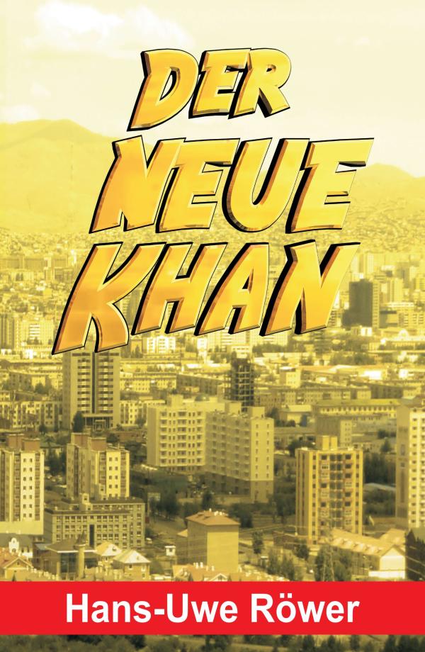 Der neue Khan - Gesellschaftskritischer Zukunftsroman